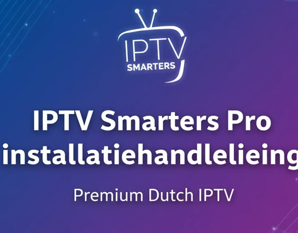 iptv smarters pro Installatiehandleidingen met iptv abonnement