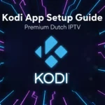 kodi app Installatiehandleiding met premium iptv abonnement