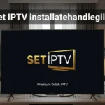 set iptv Installatiehandleiding met premium dutch iptv