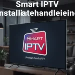 smart IPTV Installatiehandleiding kopen in premium dutch iptv