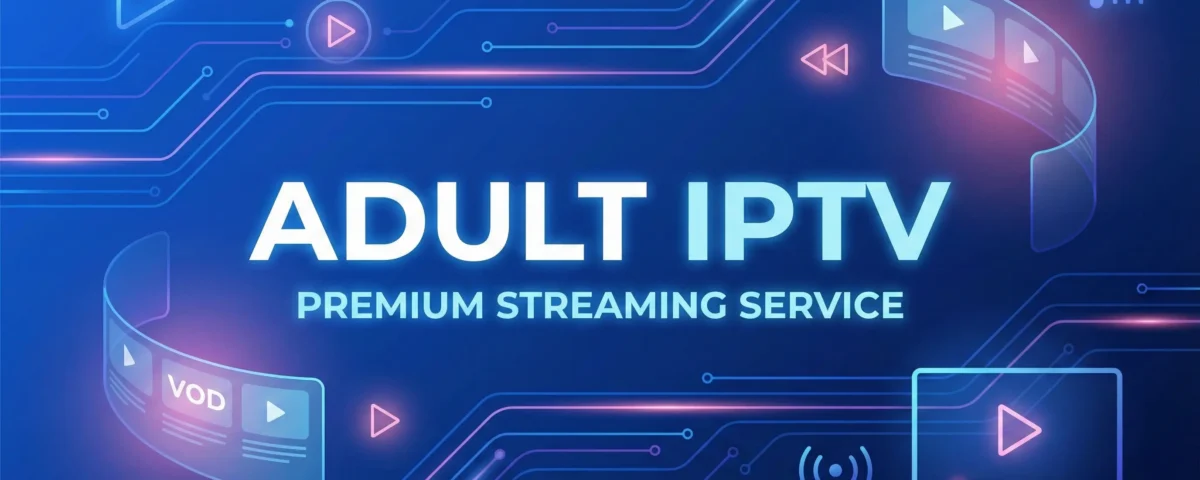 Adult iptv kopen service provider 2026